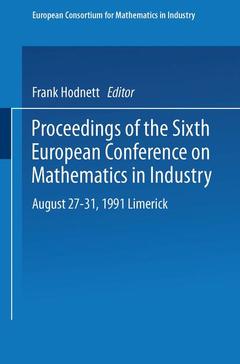Couverture de l’ouvrage Proceedings of the Sixth European Conference on Mathematics in Industry August 27–31, 1991 Limerick