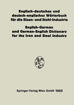 Couverture de l’ouvrage Englisch-deutsches und deutsch-englisches Wörterbuch für die Eisen- und Stahl-Industrie / English-German and German-English Dictionary for the Iron and Steel Industry