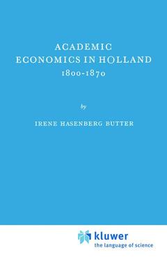 Couverture de l’ouvrage Academic Economics in Holland 1800–1870