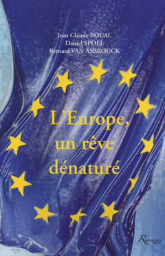 Couverture de l’ouvrage L'Europe, un rêve dénaturé
