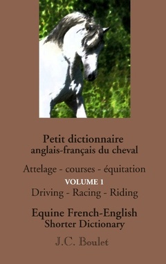 Couverture de l’ouvrage Petit dictionnaire anglais-français du cheval - Vol. 1