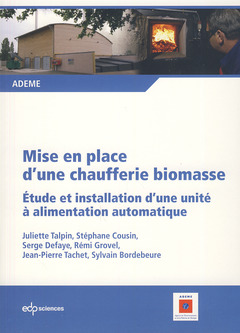 Couverture de l’ouvrage Mise en place d'une chaufferie biomasse étude et installation d'une unité à alimentation automatique