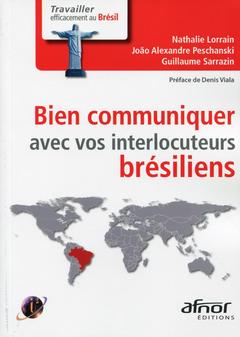 Couverture de l’ouvrage Bien communiquer avec vos interlocuteurs brésiliens