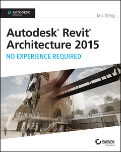 Cover of the book Autodesk Revit Architecture 2015: No Experience Required