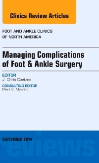 Couverture de l’ouvrage Managing Complications of Foot and Ankle Surgery, An issue of Foot and Ankle Clinics of North America