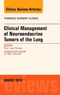 Couverture de l’ouvrage Clinical Management of Neuroendocrine Tumors of the Lung, An Issue of Thoracic Surgery Clinics