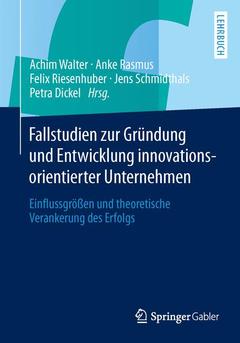 Cover of the book Fallstudien zur Gründung und Entwicklung innovationsorientierter Unternehmen