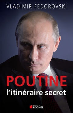 Couverture de l’ouvrage Poutine, l'itineraire secret