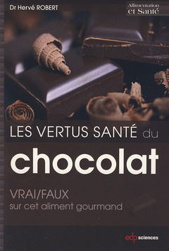 Cover of the book Les vertus santé du chocolat: VRAI/FAUX sur cet aliment gourmand