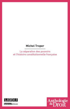 Couverture de l’ouvrage la séparation des pouvoirs et l'histoire constitutionnelle française