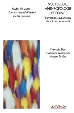 Cover of the book Sociologie, anthropologie et soins - Formations aux métiers du soin et de la santé