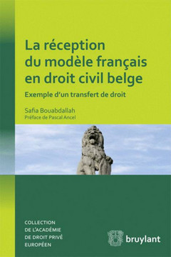 Couverture de l’ouvrage La réception du modèle français en droit civil belge
