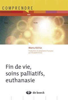 Cover of the book Fin de vie, soins palliatifs, euthanasie
