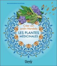 Couverture de l’ouvrage Créer son jardin Mandala - Les plantes médicinales