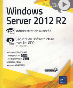 Cover of the book Windows Server 2012 R2 - Administration avancée - Approfondissement vidéo sur la sécurisation de vot