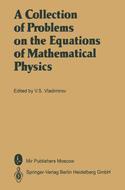 Couverture de l’ouvrage A Collection of Problems on the Equations of Mathematical Physics