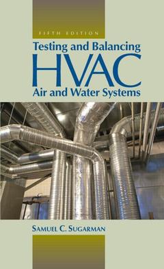 Couverture de l’ouvrage Testing and Balancing HVAC Air and Water Systems, Fifth Edition