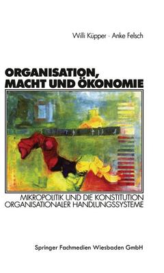 Couverture de l’ouvrage Organisation, Macht und Ökonomie