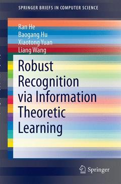 Couverture de l’ouvrage Robust Recognition via Information Theoretic Learning