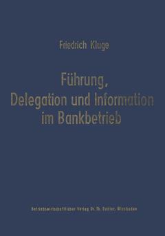 Couverture de l’ouvrage Führung, Delegation und Information im Bankbetrieb