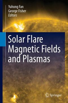 Couverture de l’ouvrage Solar Flare Magnetic Fields and Plasmas