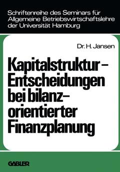 Cover of the book Kapitalstruktur-Entscheidungen bei bilanzorientierter Finanzplanung