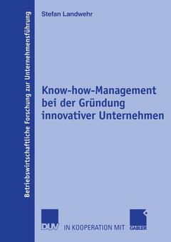 Couverture de l’ouvrage Know-how-Management bei der Gründung innovativer Unternehmen