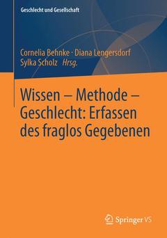 Cover of the book Wissen – Methode – Geschlecht: Erfassen des fraglos Gegebenen