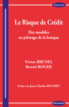 Cover of the book Le risque de crédit - des modèles au pilotage de la banque
