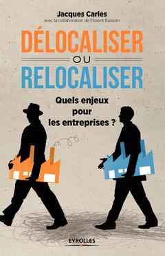 Cover of the book Délocaliser ou relocaliser ?