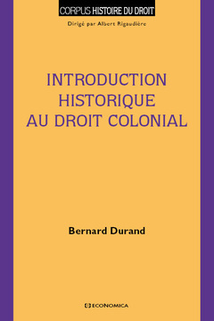 Couverture de l’ouvrage Introduction historique au droit colonial - un ordre au gré des vents
