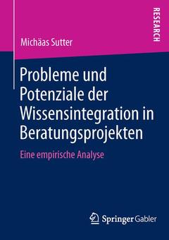 Couverture de l’ouvrage Probleme und Potenziale der Wissensintegration in Beratungsprojekten