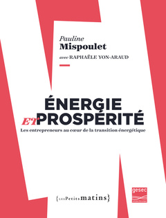 Cover of the book Energie et prospérité. Les entrepreneurs au coeur