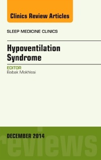 Couverture de l’ouvrage Sleep Hypoventilation: A State-of-the-Art Overview, An Issue of Sleep Medicine Clinics