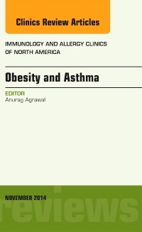 Couverture de l’ouvrage Obesity and Asthma, An Issue of Immunology and Allergy Clinics