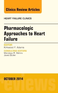 Couverture de l’ouvrage Pharmacologic Approaches to Heart Failure, An Issue of Heart Failure Clinics