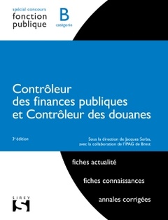 Couverture de l’ouvrage Contrôleur des finances publiques et contrôleur des douanes. 3e éd. - Catégorie B