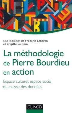 Couverture de l’ouvrage La méthodologie de Pierre Bourdieu en action - Espace culturel, espace social et analyse des données