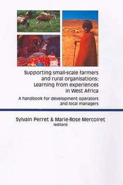 Couverture de l’ouvrage Supporting small-scale farmers and rural organizations : learning from experience in West Africa