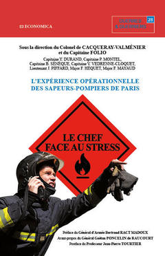 Couverture de l’ouvrage Le chef face au stress - l'expérience opérationnelle de sapeurs-pompiers de Paris