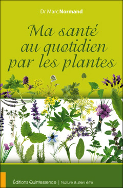 Couverture de l’ouvrage Ma santé au quotidien par les plantes