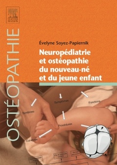Couverture de l’ouvrage Neuropédiatrie et ostéopathie du nouveau-né et du jeune enfant