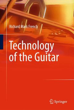 Couverture de l’ouvrage Technology of the Guitar