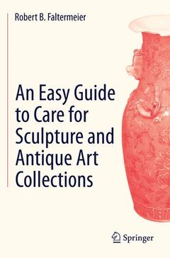 Couverture de l’ouvrage An Easy Guide to Care for Sculpture and Antique Art Collections