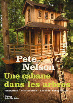 Cover of the book Une cabane dans les arbres. Conception, construction, sources d'inspiration