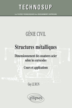Couverture de l’ouvrage GÉNIE CIVIL - Structures métalliques - Dimensionnement des ossatures acier selon les eurocodes. Cours et applications (Niveau B)