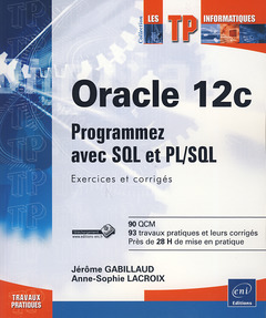 Couverture de l’ouvrage Oracle 12c - Programmez avec SQL et PL/SQL : Exercices et corrigés