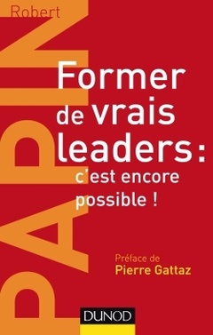 Couverture de l’ouvrage Former de vrais leaders : c'est encore possible !
