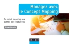 Couverture de l’ouvrage Managez avec le Concept Mapping - Du Mind Mapping aux cartes conceptuelles
