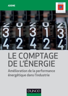 Couverture de l’ouvrage Le comptage de l'énergie - Amélioration de la performance énergétique dans l'industrie